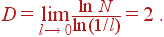 D=\lim_{l→ 0}\frac{\ln N}{\ln (1/l)} = 2 .